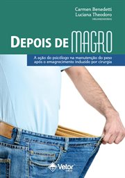 Depois De Magro : A Ação Do Psicólogo Articulada À Da Equipe No Pós-operatório De Cirurgia Bariátrica cover image cdn