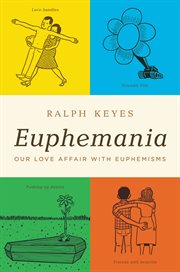 Euphemania : Our Love Affair with Euphemisms cover image cdn