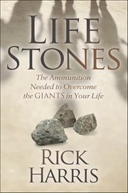 Life Stones : The Ammunition Needed to Overcome the Giants in Your Life cover image cdn