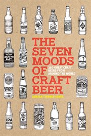 The Seven Moods of Craft Beer : 350 Great Craft Beers from Around the World cover image cdn