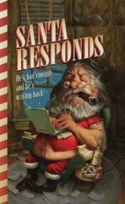 Santa Responds : He's Had Enough...and He's Writing Back! cover image cdn