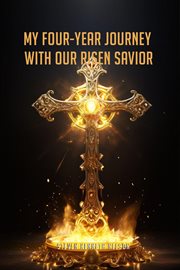 My Four-year Journey With Our Risen Savior cover image cdn
