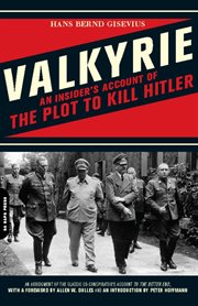 Valkyrie : An Insider's Account of the Plot to Kill Hitler cover image cdn