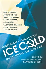 Mystery Writers of America Presents Ice Cold : Tales of Intrigue from the Cold War cover image cdn