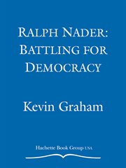 Ralph Nader : Battling for Democracy cover image cdn