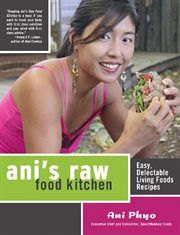 Ani's Raw Food Kitchen : Easy, Delectable Living Foods Recipes cover image cdn