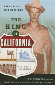 The King of California : J.G. Boswell and the Making of a Secret American Empire cover image cdn