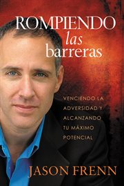 Rompiendo las barreras : Venciendo la adversidad y alcanzando tu máximo potencial cover image cdn