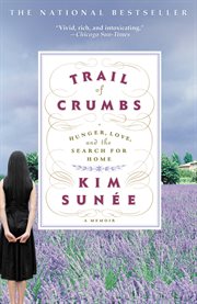 Trail of Crumbs : Hunger, Love, and the Search for Home cover image cdn