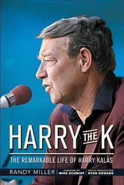Harry the K : The Remarkable Life of Harry Kalas cover image cdn