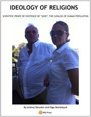 Ideology of Religions. Scientific Proof of Existence of "God": The Catalog of Human Population cover image cdn
