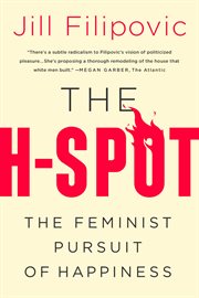 The H-Spot : The Feminist Pursuit of Happiness cover image cdn