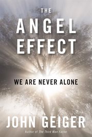 The Angel Effect : The Powerful Force That Ensures We Are Never Alone cover image cdn
