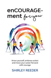 enCOURAGEment for you : Know yourself, embrace action and move your career forward with courage cover image cdn
