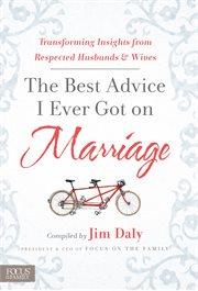 The Best Advice I Ever Got on Marriage : Transforming Insights from Respected Husbands & Wives cover image cdn