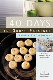 40 Days in God's Presence : A Devotional Encounter cover image cdn
