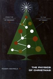 The Physics of Christmas : From the Aerodynamics of Reindeer to the Thermodynamics of Turkey cover image cdn