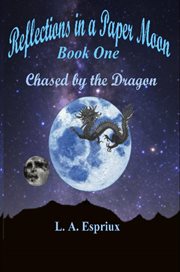 Reflections in a Paper Moon Book One : Chased by the Dragon cover image cdn