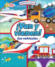 ¡Van y vienen! (They Come and Go!) : Los vehículos (Vehicles) cover image cdn