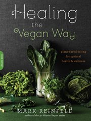 Healing the Vegan Way : Plant-Based Eating for Optimal Health and Wellness cover image cdn