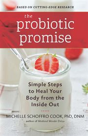 The Probiotic Promise : Simple Steps to Heal Your Body from the Inside Out cover image cdn