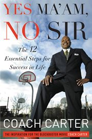 Yes Ma'am, No Sir : The 12 Essential Steps for Success in Life cover image cdn