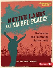 Native Lands and Sacred Places : Reclaiming and Protecting Native Lands cover image cdn