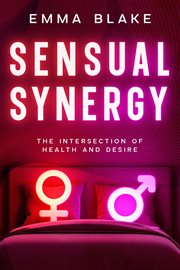 Sensual Synergy : The Intersection of Health and Desire cover image cdn