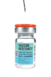 Vaccine Hesitancy : Public Trust, Expertise, and the War on Science cover image cdn