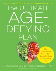 The Ultimate Age-Defying Plan : The Plant-Based Way to Stay Mentally Sharp and Physically Fit cover image cdn