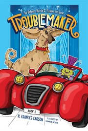 Sir Dogoody Button & Fleabins the Great . . . Troublemaker cover image cdn