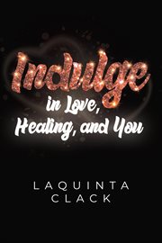 Indulge in Love, Healing and You cover image cdn