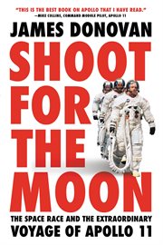 Shoot for the Moon : The Space Race and the Extraordinary Voyage of Apollo 11 cover image cdn