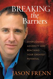 Breaking the Barriers : Overcoming Adversity and Reaching Your Greatest Potential cover image cdn