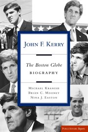 John F. Kerry : The Boston Globe Biography cover image cdn