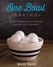 One Bowl Baking : Simple, From Scratch Recipes for Delicious Desserts cover image cdn