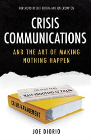 Crisis Communications : And the Art of Making Nothing Happen cover image cdn