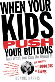 When Your Kids Push Your Buttons : And What You Can Do About It cover image cdn