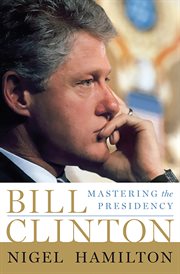 Bill Clinton : Mastering the Presidency cover image cdn