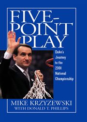 Five-Point Play : Duke's Journey to the 2001 National Championship cover image cdn