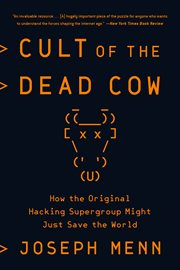 Cult of the Dead Cow : How the Original Hacking Supergroup Might Just Save the World cover image cdn