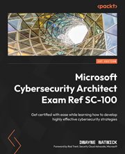 Microsoft Cybersecurity Architect Exam Ref SC-100 cover image cdn