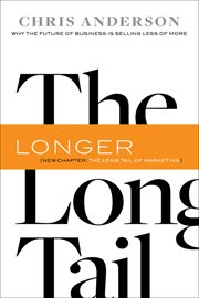 The Long Tail : Why the Future of Business Is Selling Less of More cover image cdn