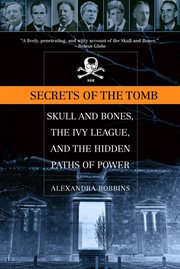 Secrets of the Tomb : Skull and Bones, the Ivy League, and the Hidden Paths of Power cover image cdn