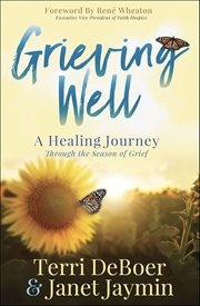 Grieving Well : A Healing Journey Through the Season of Grief cover image cdn