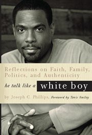 He Talk Like a White Boy : Reflections of a Conservative Black Man on Faith, Family, Politics, and Authenticity cover image cdn