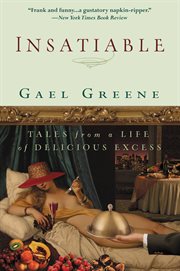 Insatiable : Tales from a Life of Delicious Excess cover image cdn