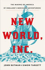 New World, Inc. : The Making of America by England's Merchant Adventurers cover image cdn