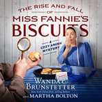 The Rise and Fall of Miss Fannie's Biscuits : A Cozy Amish Mystery cover image cdn