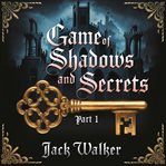 Game of Shadows and Secrets - Part 1 cover image cdn